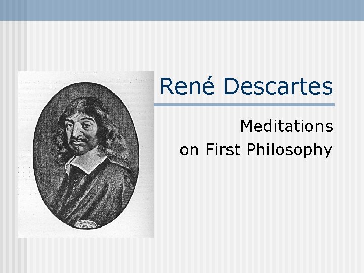 René Descartes Meditations on First Philosophy 