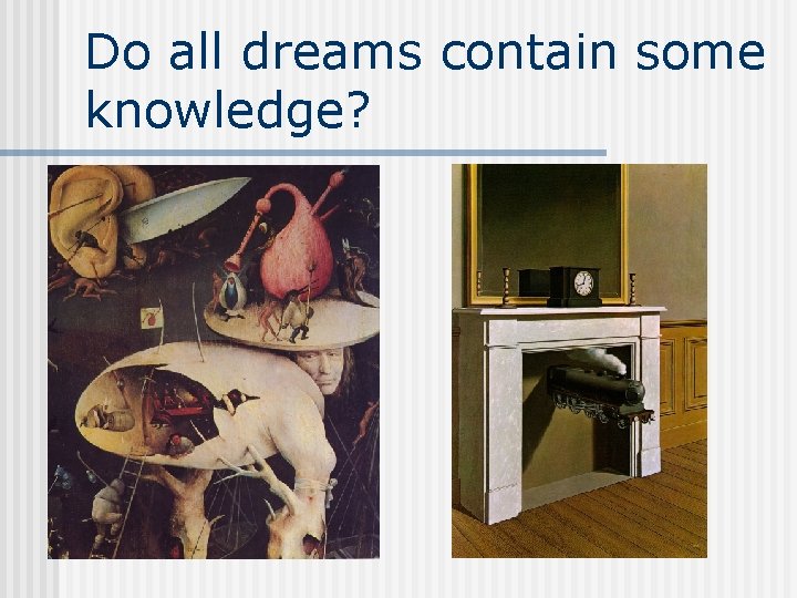 Do all dreams contain some knowledge? 