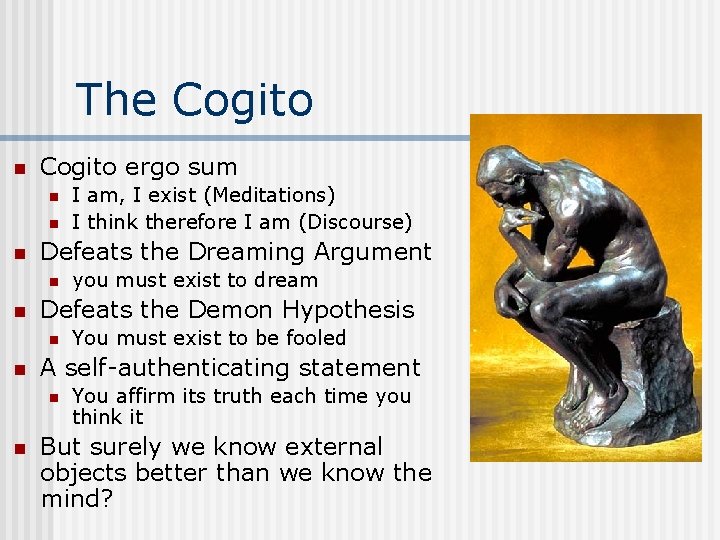 The Cogito n Cogito ergo sum n n n Defeats the Dreaming Argument n