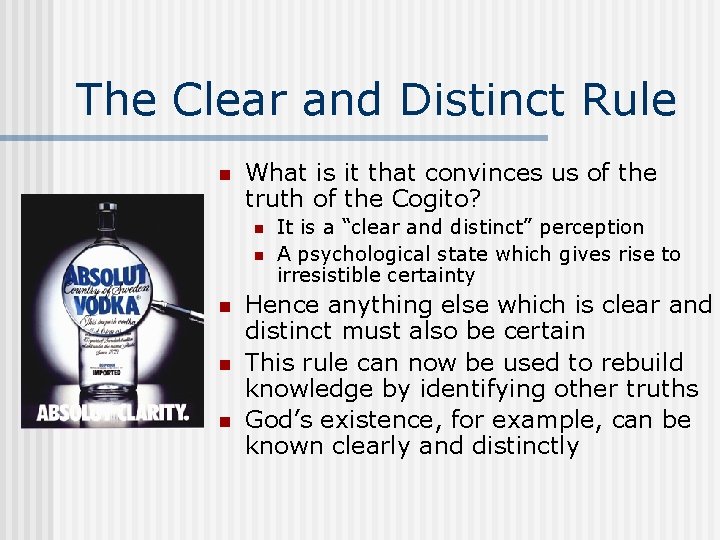 The Clear and Distinct Rule n What is it that convinces us of the