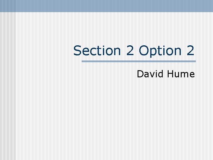 Section 2 Option 2 David Hume 