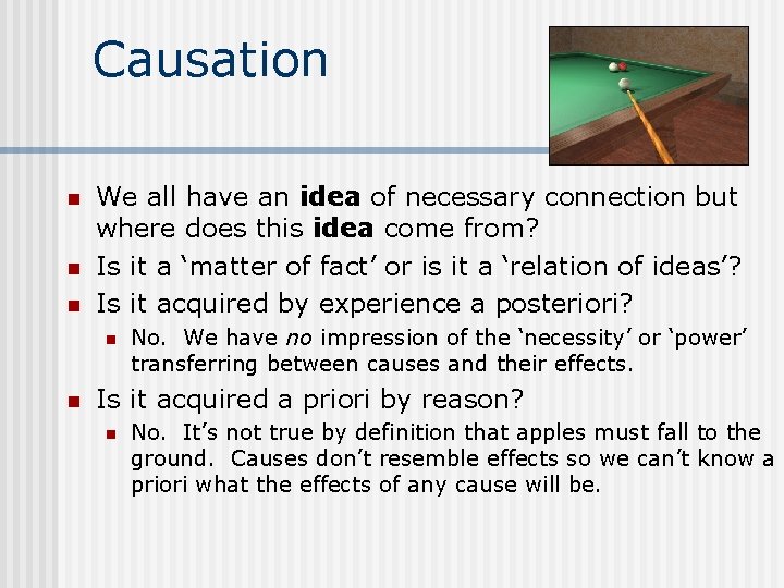 Causation n We all have an idea of necessary connection but where does this