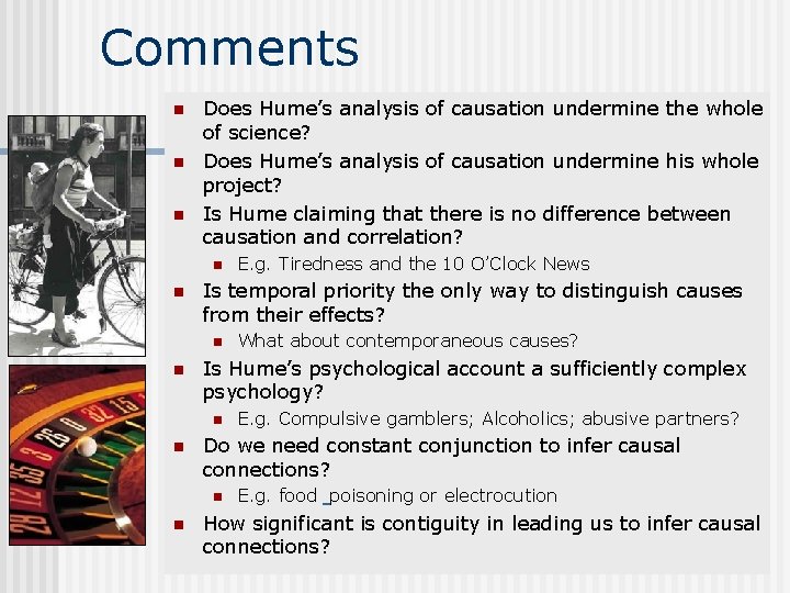 Comments n n n Does Hume’s analysis of causation undermine the whole of science?