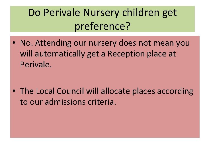 Do Perivale Nursery children get preference? • No. Attending our nursery does not mean Do Perivale Nursery children get preference? • No. Attending our nursery does not mean