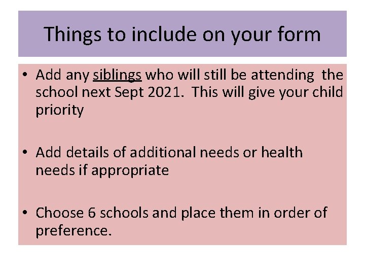 Things to include on your form • Add any siblings who will still be Things to include on your form • Add any siblings who will still be