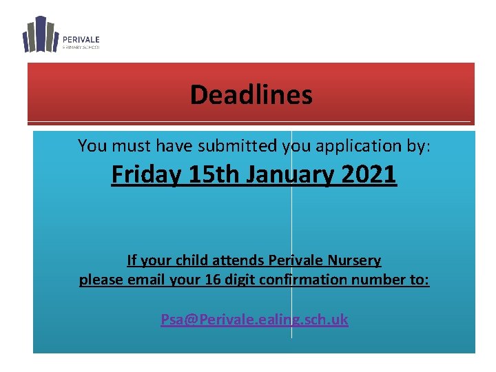 Deadlines You must have submitted you application by: Friday 15 th January 2021 If Deadlines You must have submitted you application by: Friday 15 th January 2021 If