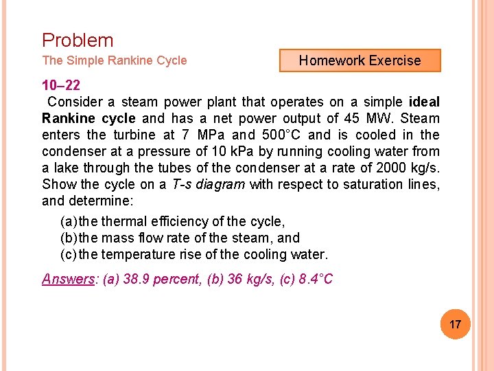 Problem The Simple Rankine Cycle Homework Exercise 10– 22 Consider a steam power plant