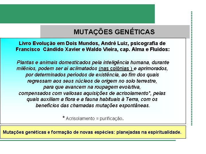MUTAÇÕES GENÉTICAS Livro Evolução em Dois Mundos, André Luiz, psicografia de Francisco Cândido Xavier