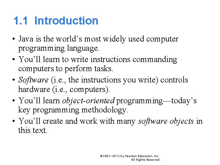 1. 1 Introduction • Java is the world’s most widely used computer programming language.