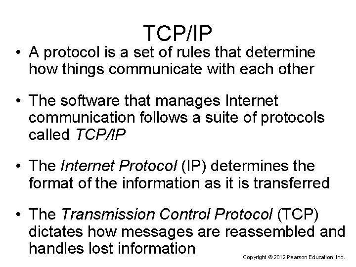 TCP/IP • A protocol is a set of rules that determine how things communicate