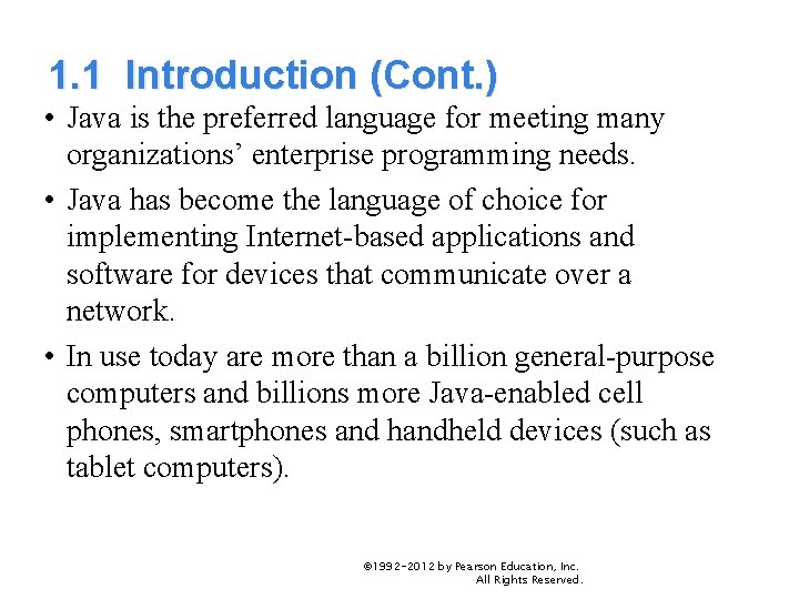 1. 1 Introduction (Cont. ) • Java is the preferred language for meeting many