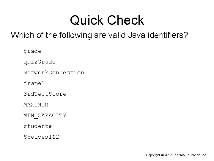 Quick Check Which of the following are valid Java identifiers? grade quiz. Grade Network.