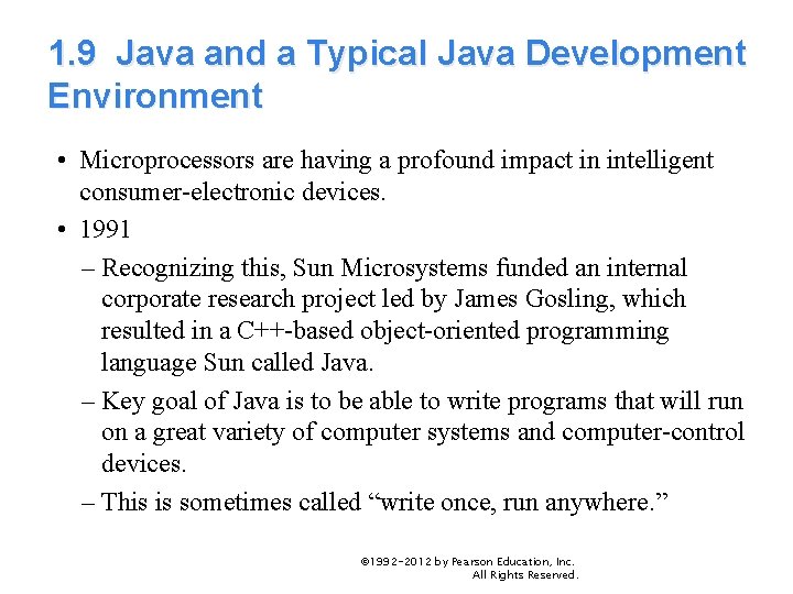 1. 9 Java and a Typical Java Development Environment • Microprocessors are having a