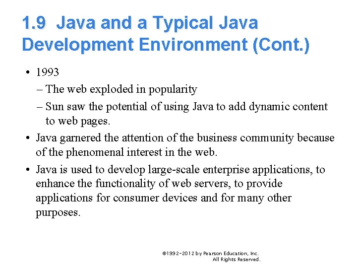 1. 9 Java and a Typical Java Development Environment (Cont. ) • 1993 –