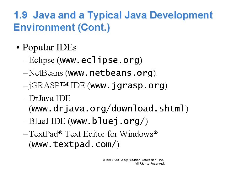 1. 9 Java and a Typical Java Development Environment (Cont. ) • Popular IDEs