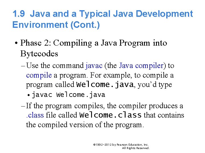 1. 9 Java and a Typical Java Development Environment (Cont. ) • Phase 2: