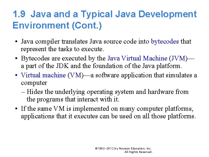 1. 9 Java and a Typical Java Development Environment (Cont. ) • Java compiler