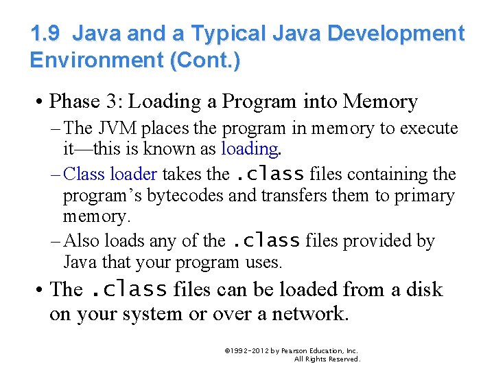 1. 9 Java and a Typical Java Development Environment (Cont. ) • Phase 3: