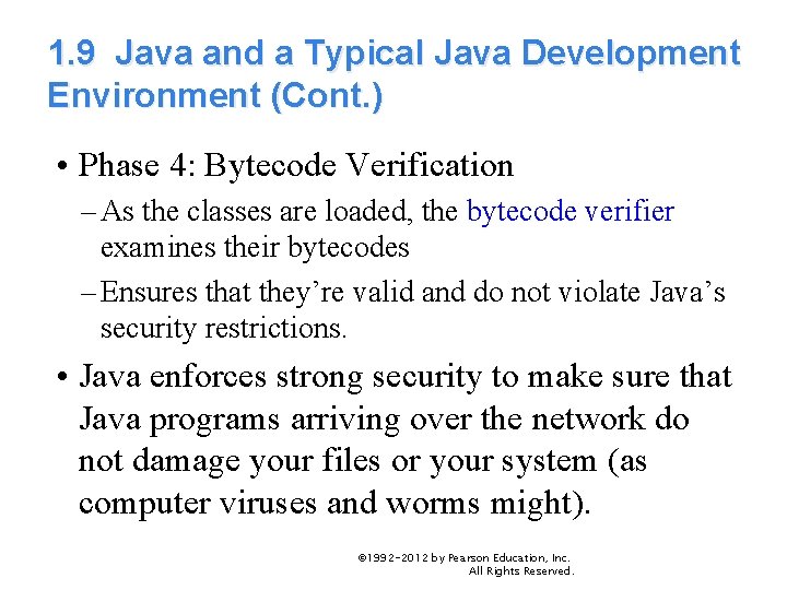 1. 9 Java and a Typical Java Development Environment (Cont. ) • Phase 4: