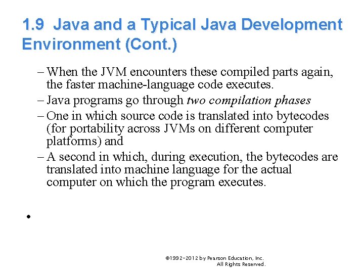 1. 9 Java and a Typical Java Development Environment (Cont. ) – When the