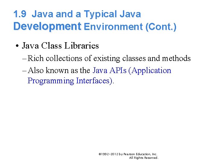 1. 9 Java and a Typical Java Development Environment (Cont. ) • Java Class