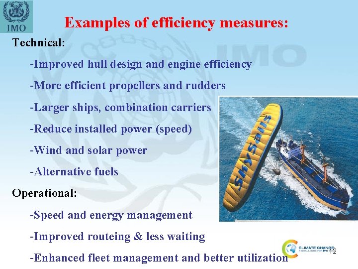 Examples of efficiency measures: Technical: -Improved hull design and engine efficiency -More efficient propellers