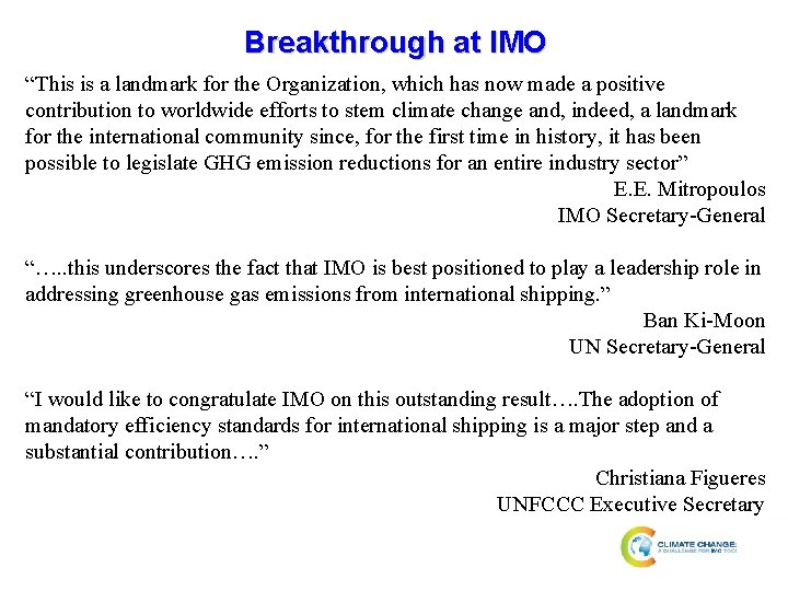 Breakthrough at IMO “This is a landmark for the Organization, which has now made