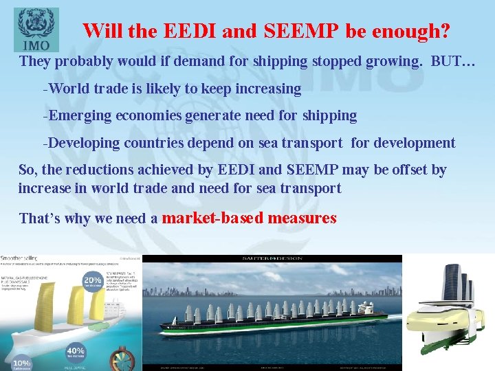 Will the EEDI and SEEMP be enough? They probably would if demand for shipping