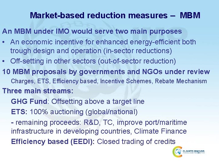Market-based reduction measures – MBM An MBM under IMO would serve two main purposes