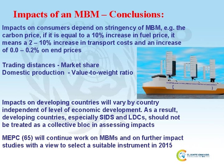 Impacts of an MBM – Conclusions: Impacts on consumers depend on stringency of MBM,