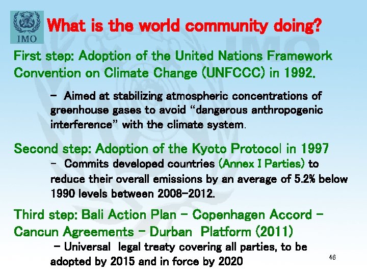 What is the world community doing? First step: Adoption of the United Nations Framework