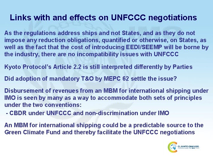 Links with and effects on UNFCCC negotiations As the regulations address ships and not