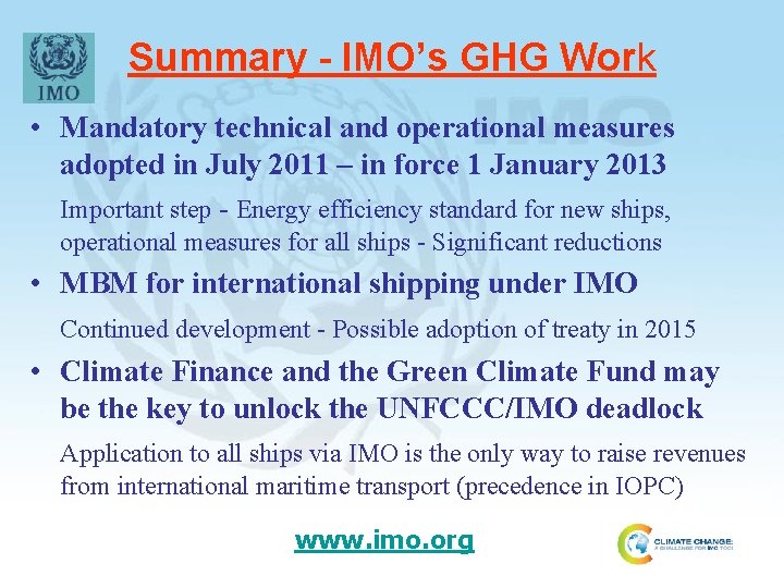 Summary - IMO’s GHG Work • Mandatory technical and operational measures adopted in July