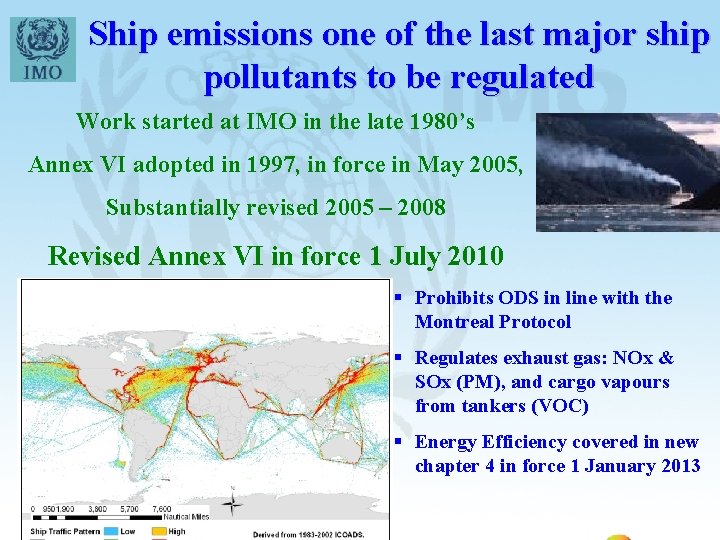 Ship emissions one of the last major ship pollutants to be regulated Work started
