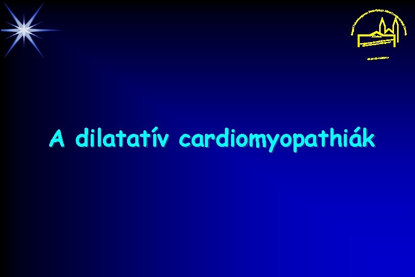 A dilatatív cardiomyopathiák 