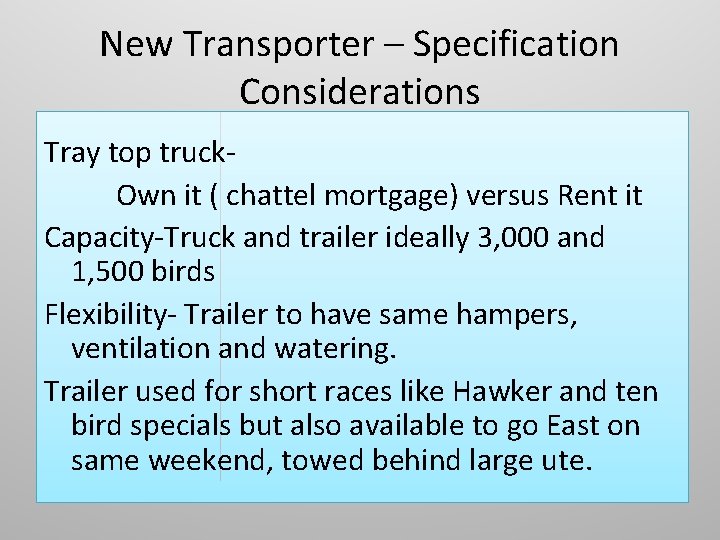 New Transporter – Specification Considerations Tray top truck. Own it ( chattel mortgage) versus New Transporter – Specification Considerations Tray top truck. Own it ( chattel mortgage) versus