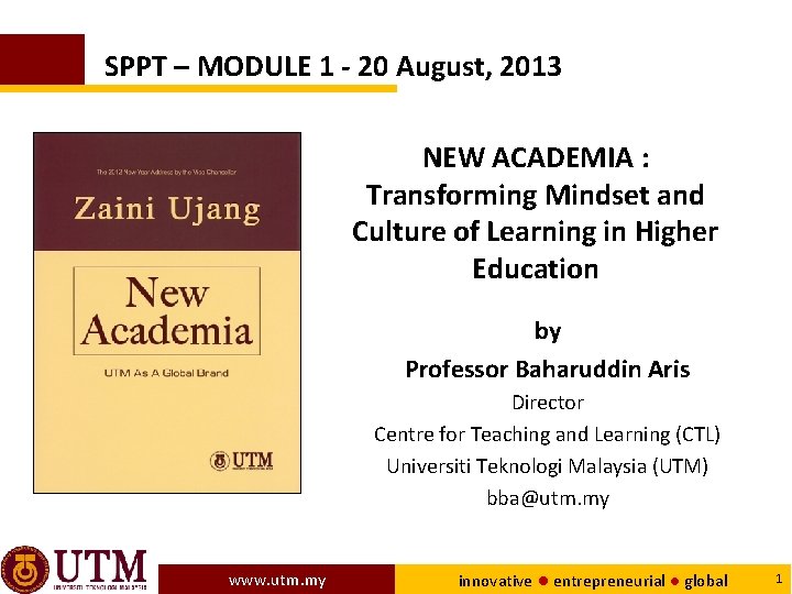 SPPT – MODULE 1 - 20 August, 2013 NEW ACADEMIA : Transforming Mindset and