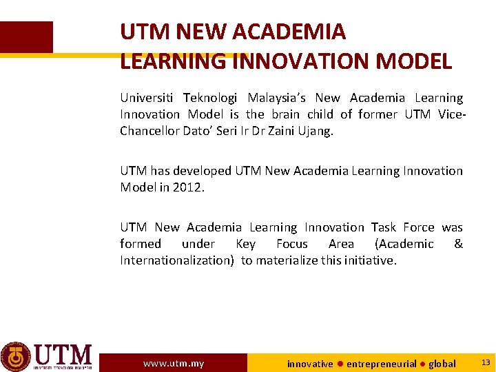 UTM NEW ACADEMIA LEARNING INNOVATION MODEL Universiti Teknologi Malaysia’s New Academia Learning Innovation Model