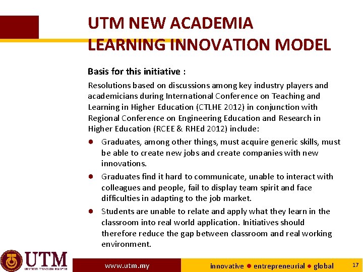 UTM NEW ACADEMIA LEARNING INNOVATION MODEL Basis for this initiative : Resolutions based on
