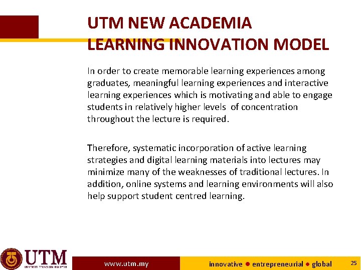UTM NEW ACADEMIA LEARNING INNOVATION MODEL In order to create memorable learning experiences among