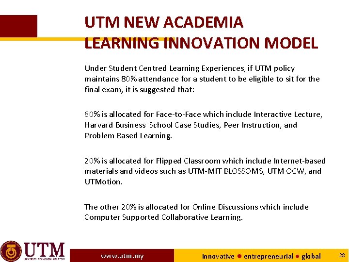 UTM NEW ACADEMIA LEARNING INNOVATION MODEL Under Student Centred Learning Experiences, if UTM policy