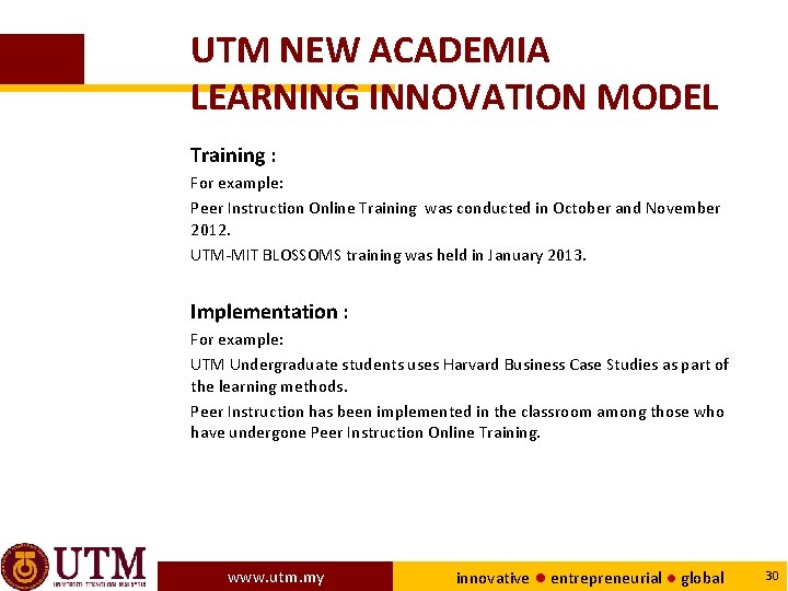 UTM NEW ACADEMIA LEARNING INNOVATION MODEL Training : For example: Peer Instruction Online Training
