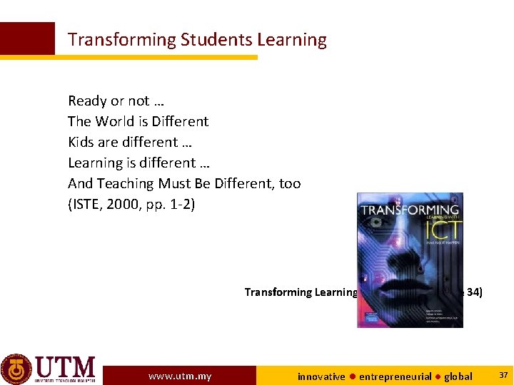Transforming Students Learning Ready or not … The World is Different Kids are different