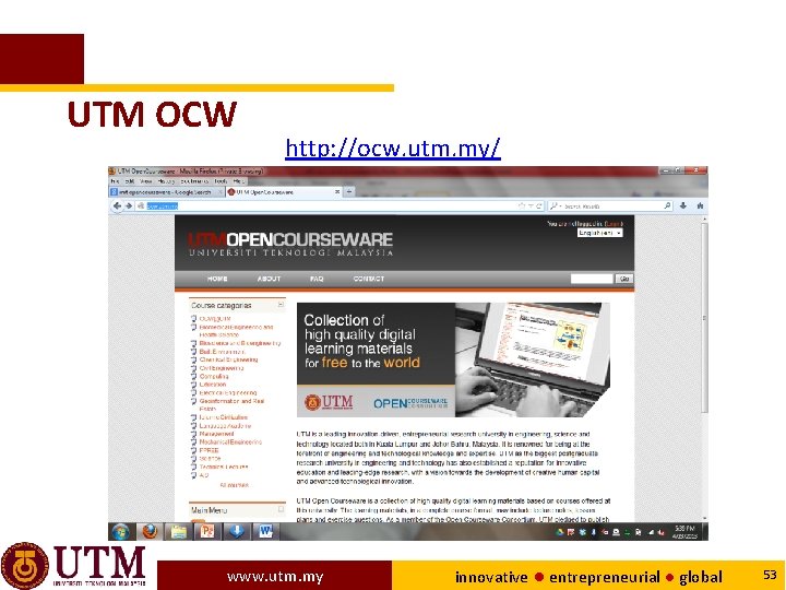 UTM OCW http: //ocw. utm. my/ www. utm. my innovative ● entrepreneurial ● global