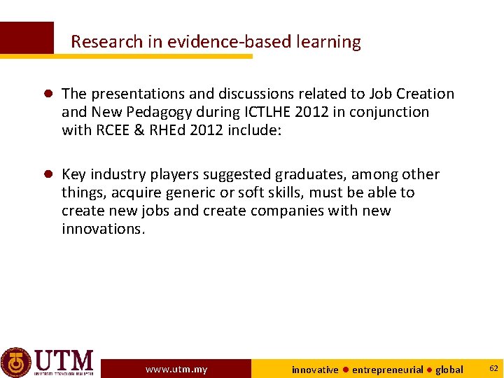  Research in evidence-based learning ● The presentations and discussions related to Job Creation