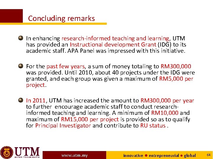 Concluding remarks In enhancing research-informed teaching and learning, UTM has provided an Instructional development