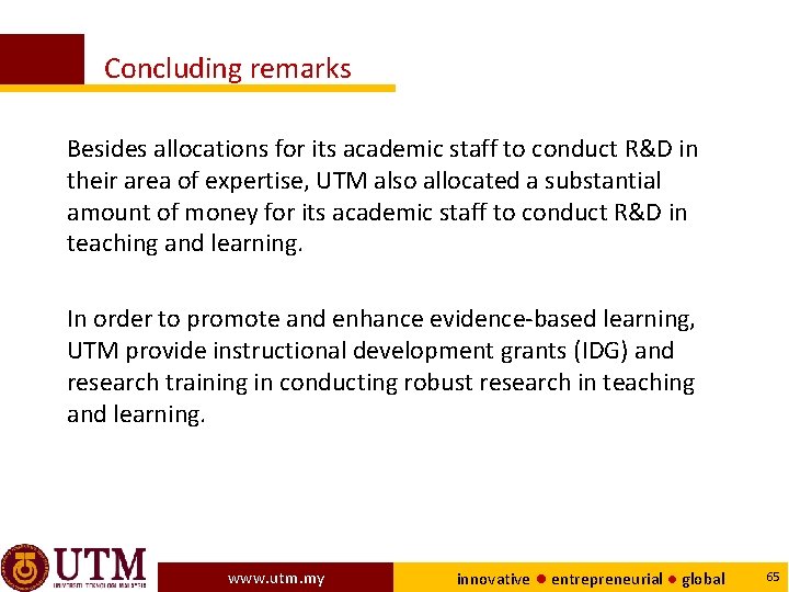 Concluding remarks Besides allocations for its academic staff to conduct R&D in their area
