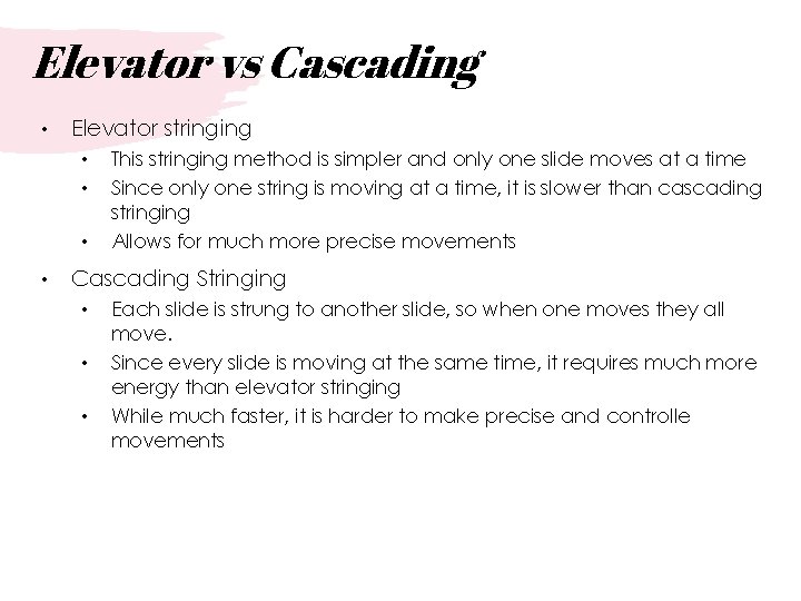 Elevator vs Cascading • Elevator stringing • • This stringing method is simpler and