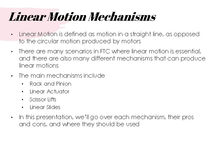 Linear Motion Mechanisms • Linear Motion is defined as motion in a straight line,