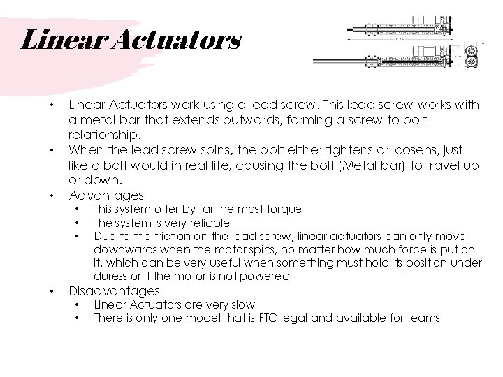 Linear Actuators • • • Linear Actuators work using a lead screw. This lead